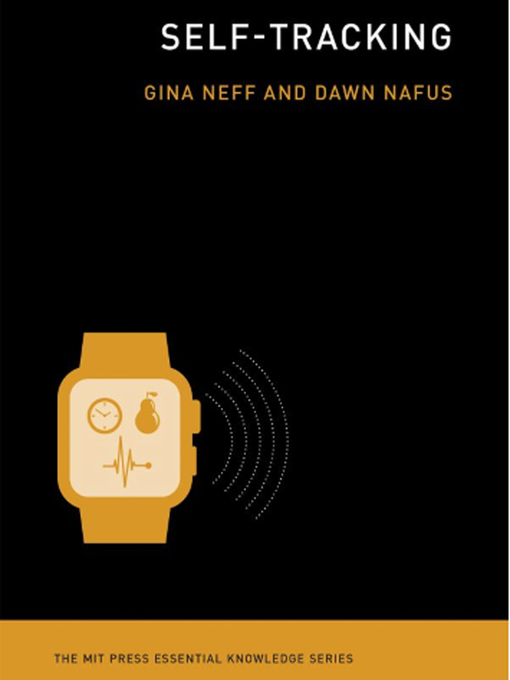 Title details for Self-Tracking by Dawn Nafus - Available